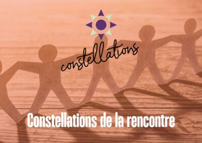 Atelier : Constellations de la relation, du lien, de la rencontre